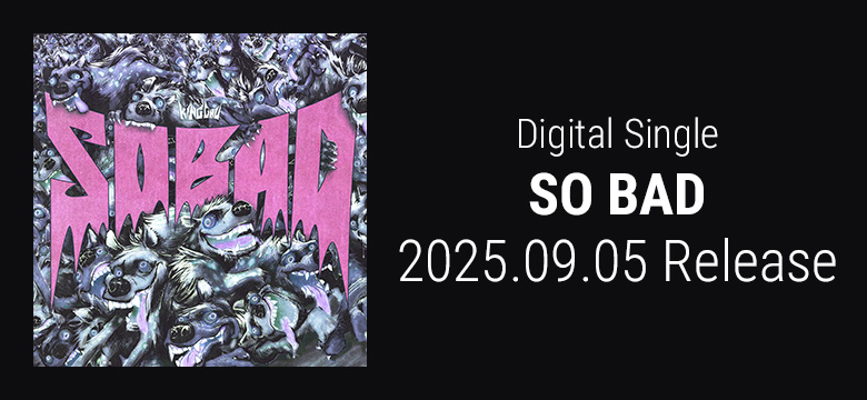 Digital Single「SO BAD」2025.09.05 Release